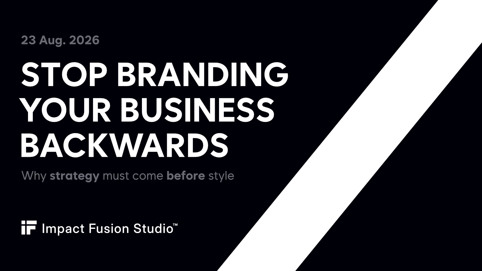 Stop Branding Your Business Backwards: Why Strategy Must Come Before Style